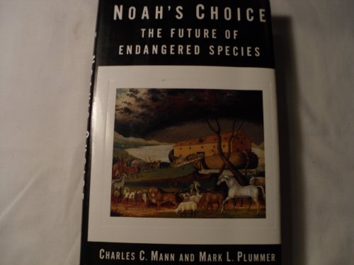 Imagen de archivo de Noah's Choice : The Future of Endangered Species a la venta por Better World Books: West