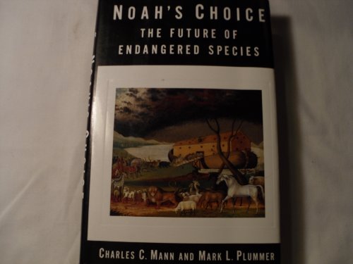 Stock image for Noah's Choice: The Future of Endangered Species for sale by Wonder Book