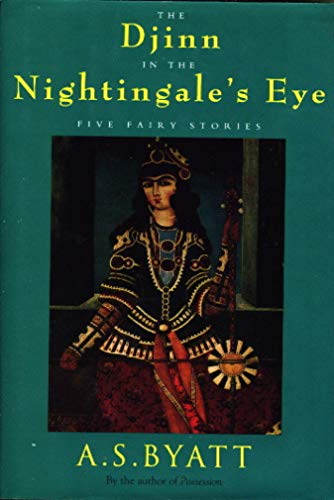 THE DJINN IN THE NIGHTINGALE'S EYE: Five Fairy Stories