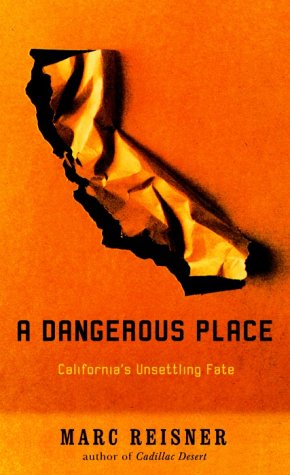 Beispielbild fr A Dangerous Place : California's Unsettling Fate zum Verkauf von Better World Books