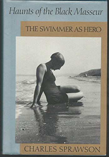 Beispielbild fr Haunts of the Black Masseur : The Swimmer As Hero zum Verkauf von Better World Books
