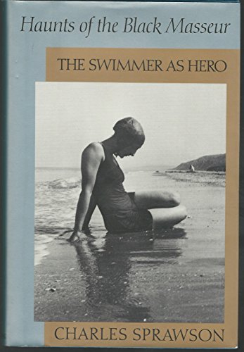 Haunts of the Black Masseur : The Swimmer As Hero