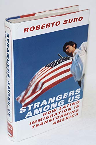 Beispielbild fr Strangers among Us : How Latino Immigration Is Transforming America zum Verkauf von Better World Books: West