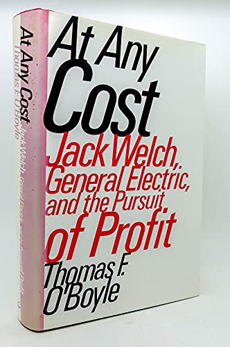 Beispielbild fr At Any Cost : Jack Welch, General Electric and the Pursuit of Profit zum Verkauf von Better World Books