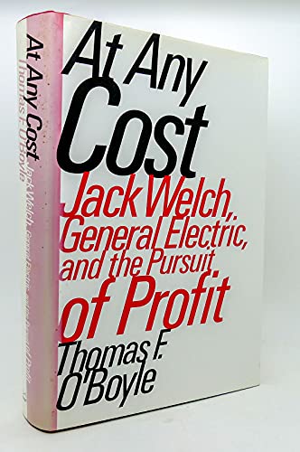 Stock image for At Any Cost: Jack Welch, General Electric, and the Pursuit of Profit for sale by Orion Tech