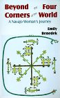 Imagen de archivo de Beyond The Four Corners Of The World: A Navajo Woman's Journey a la venta por Wonder Book