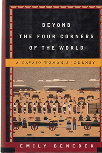 Stock image for Beyond The Four Corners Of The World: A Navajo Woman's Journey for sale by Wonder Book
