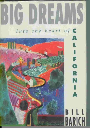 Stock image for Big Dreams : Into the Heart of California for sale by Better World Books