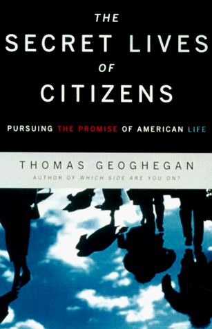 Stock image for The Secret Lives of Citizens : Pursuing the Promise of American Life for sale by Better World Books