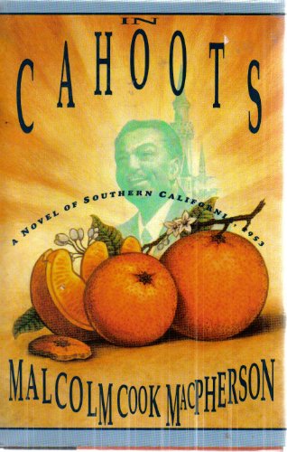 Imagen de archivo de In Cahoots:: A Novel of Southern California, 1953 a la venta por Wonder Book