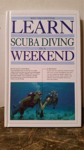 Beispielbild fr Learn Scuba Diving In A Weekend (Learn in a Weekend) zum Verkauf von Wonder Book