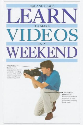 Imagen de archivo de Learn to Make Videos in a Weekend a la venta por Better World Books: West