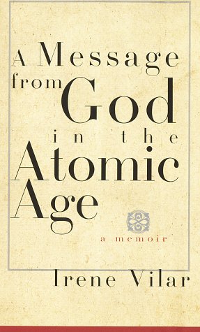 Imagen de archivo de A Message from God in the Atomic Age: A Memoir (GIFT QUALITY) a la venta por UHR Books