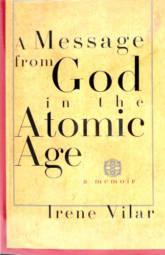 Stock image for A Message from God in the Atomic Age : A Memoir for sale by Better World Books