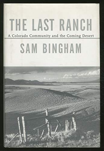 9780679422839: The Last Ranch: A Colorado Community and the Coming Desert