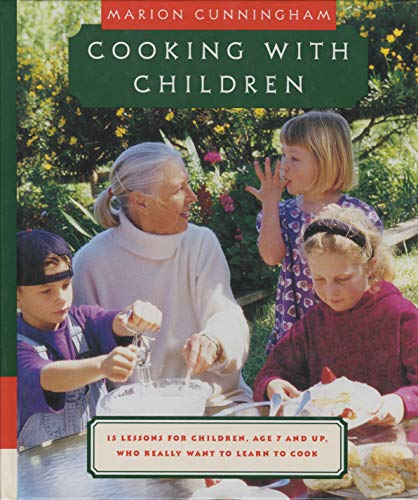 Beispielbild fr Cooking with Children: 15 Lessons for Children, Age 7 and Up, Who Really Want to Learn to Cook: A Cookbook zum Verkauf von Wonder Book