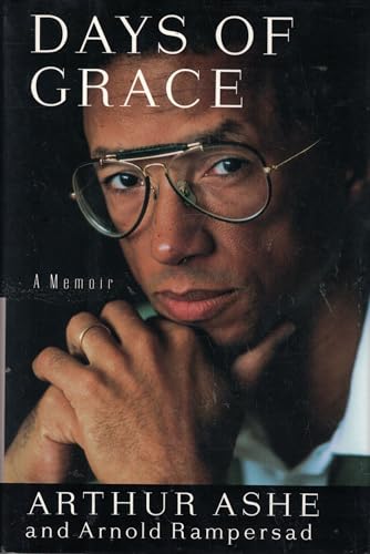 Days Of Grace: A Memoir Arthur Ashe and Arnold Rampersad