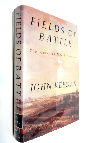 Stock image for Fields of Battle: The Wars for North America for sale by Your Online Bookstore