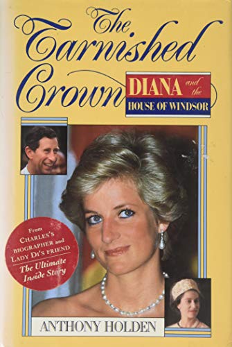 Beispielbild fr The Tarnished Crown: Princess Diana and the House of Windsor zum Verkauf von Wonder Book