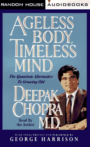 Stock image for Ageless Body, Timeless Mind: The Quantum Alternative to Growing Old (Deepak Chopra) for sale by Wonder Book