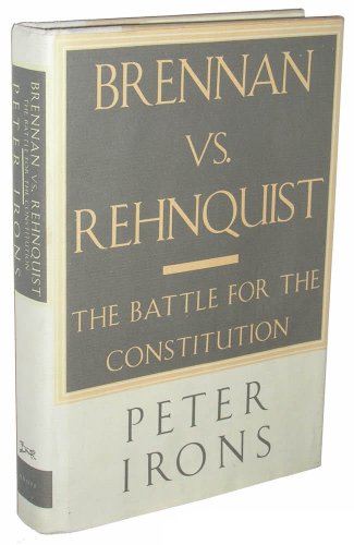 Imagen de archivo de Brennan Vs. Rehnquist: The Battle for the Constitution a la venta por Wonder Book