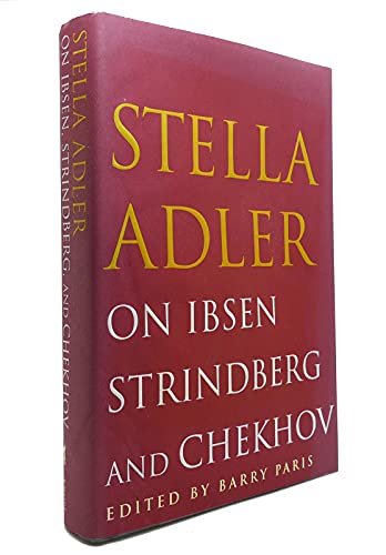 Beispielbild fr Stella Adler on Ibsen, Strindberg and Chekhov zum Verkauf von Better World Books