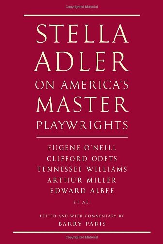 Stock image for Stella Adler on America's Master Playwrights: Eugene O'Neill, Thornton Wilder, Clifford Odets, William Saroyan, Tennessee Williams, William Inge, Arth for sale by ThriftBooks-Atlanta