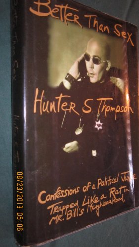 Imagen de archivo de Better Than Sex:: Confessions of a Political Junkie a la venta por ThriftBooks-Dallas