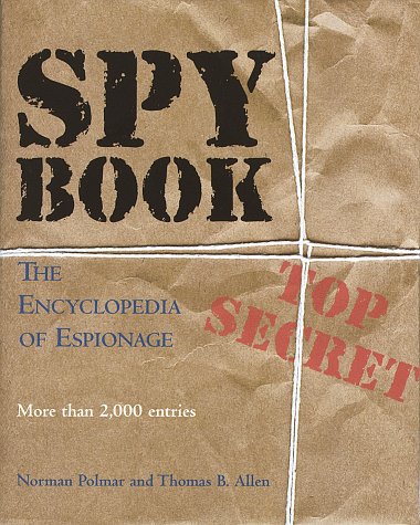 Imagen de archivo de Spy Book: The Encyclopedia of Espionage a la venta por Goodwill of Colorado
