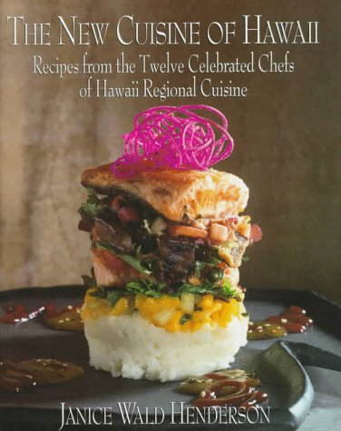 Beispielbild fr The New Cuisine of Hawaii : Recipes:From the Twelve Celebrated Chefs of Hawaiian Regional Cuisine zum Verkauf von Better World Books: West