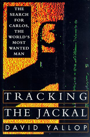 Imagen de archivo de Tracking the Jackal: The Search for Carlos, the World's Most Wanted Man a la venta por SecondSale