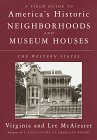 Imagen de archivo de A Field Guide to America's Historic Neighborhoods and Museum Houses: The Western States a la venta por HPB Inc.