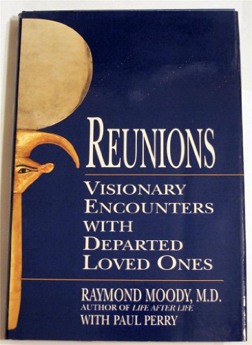 Imagen de archivo de Reunions, Visionary Encounters with Departed Loved Ones a la venta por Ann Wendell, Bookseller