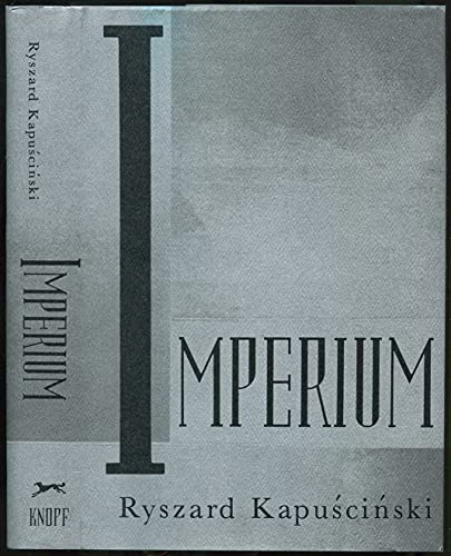 IMPERIUM. Translated from the Polish by Klara Glowczewska.