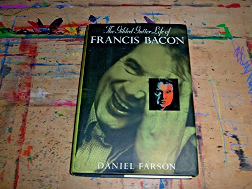 9780679426325: The Gilded Gutter Life of Francis Bacon