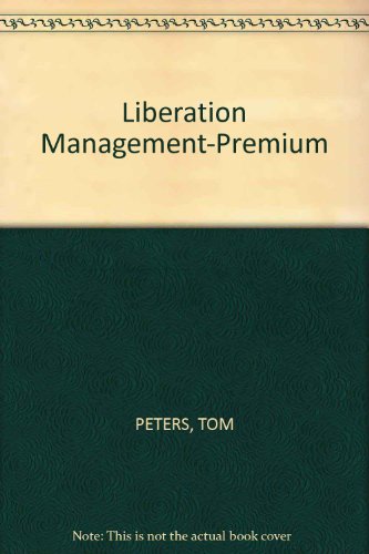 Liberation Management (9780679427001) by PETERS, TOM