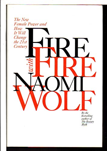 Beispielbild fr Fire with Fire: The New Female Power and How It Will Change the 21st Century zum Verkauf von Wonder Book