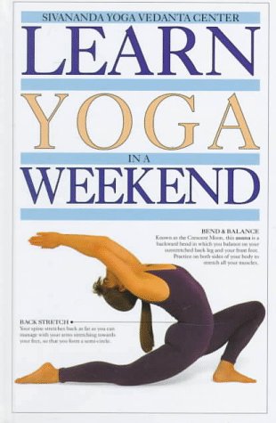 9780679427513: Learn Yoga in a Weekend (Learn in a Weekend)