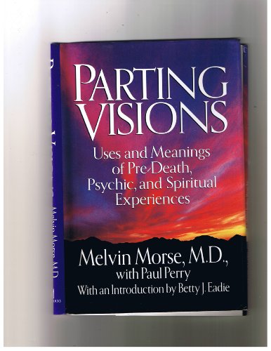 Imagen de archivo de Parting Visions:: Pre-Death Visions and Spiritual Experiences a la venta por SecondSale