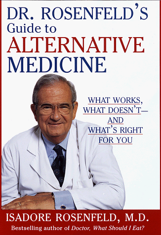 Beispielbild fr Dr. Rosenfeld's Guide to Alternative Medicine: What Works, What Doesn't--and What's Right for You zum Verkauf von SecondSale