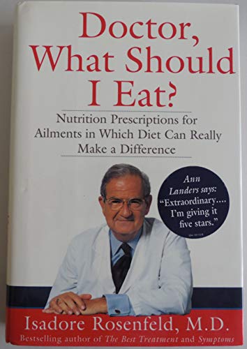 Imagen de archivo de Doctor, What Should I Eat? : Nutrition Prescriptions for Over 70 Ailments in Which Diet. a la venta por SecondSale