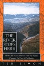 Stock image for The River Stops Here: How One Man's Battle To Save His Valley Changed the Fate of California for sale by Wonder Book