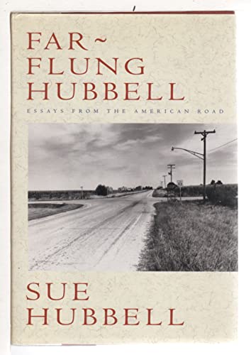 Beispielbild fr Far-Flung Hubbell:: Essays from the American Road zum Verkauf von ThriftBooks-Dallas