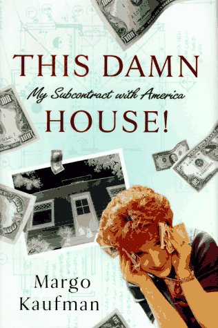 Beispielbild fr This Damn House! : My Subcontract with America zum Verkauf von Better World Books