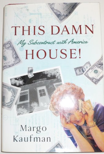 Stock image for This Damn House! : My Subcontract with America for sale by Better World Books