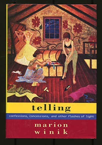 Stock image for Telling: Confessions, Concessions, and Other Flashes of Light for sale by Bearly Read Books