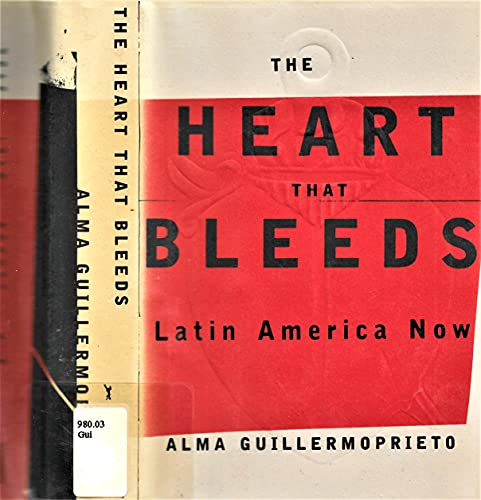 Imagen de archivo de The Heart That Bleeds: Latin America Now a la venta por Wonder Book