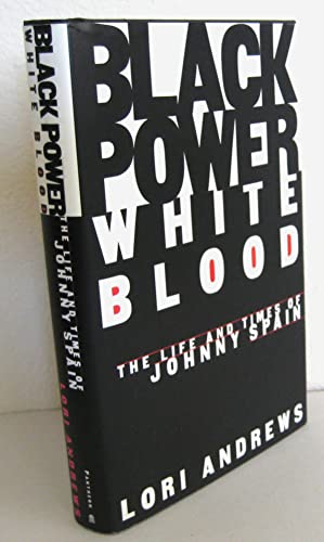 Beispielbild fr Black Power, White Blood : The Life and Times of Johnny Spain zum Verkauf von Better World Books