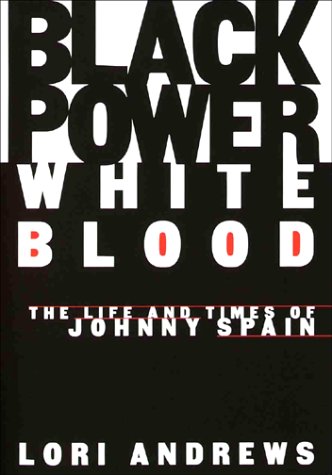 9780679429180: Black Power, White Blood: The Life and Times of Johnny Spain