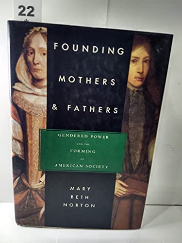 Imagen de archivo de Founding mothers & fathers : gendered power and the forming of American society a la venta por Inkberry Books